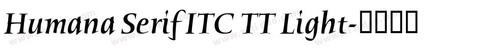Humana Serif ITC TT Light字体转换